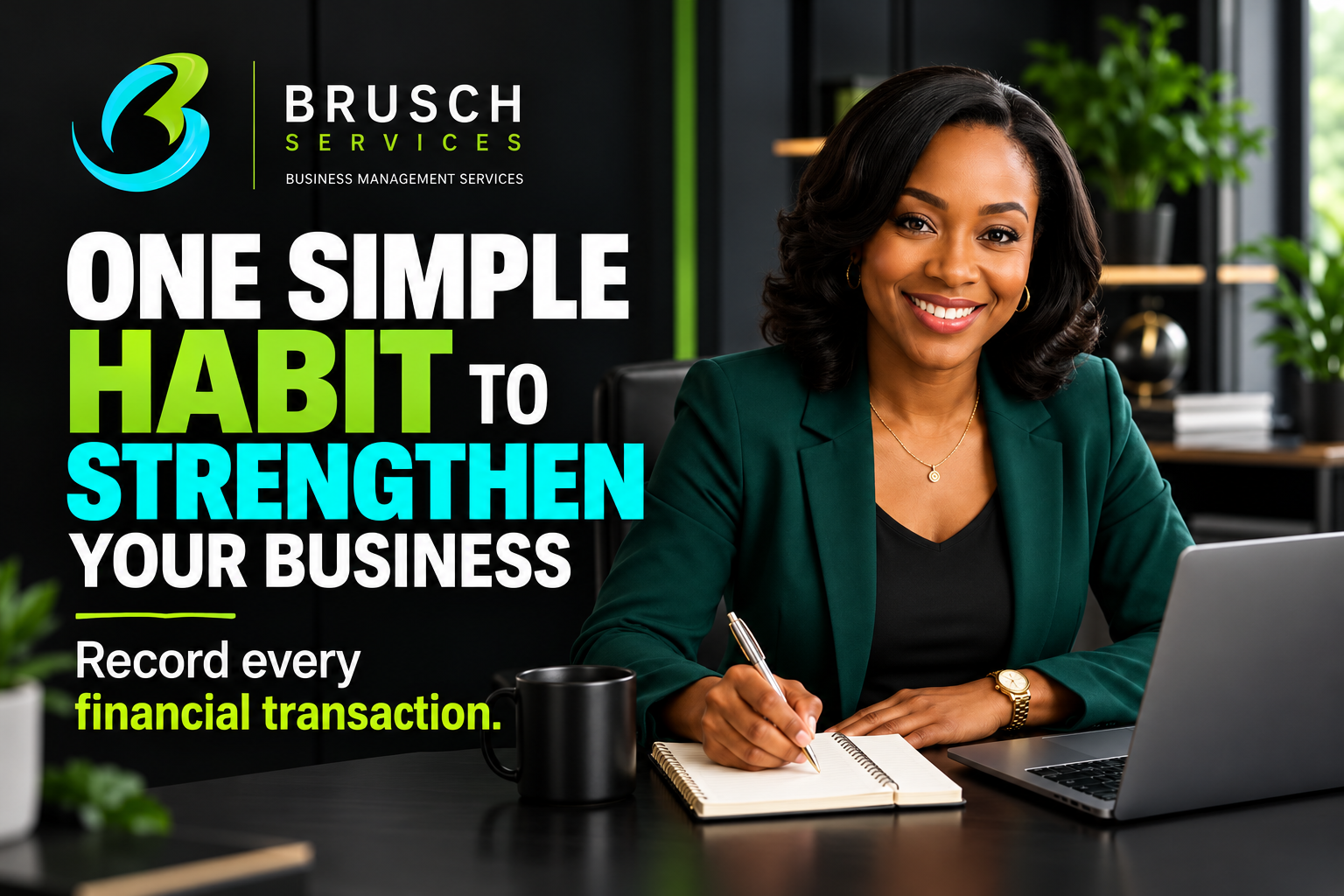 One simple habit to strengthen your business: record every financial transaction
